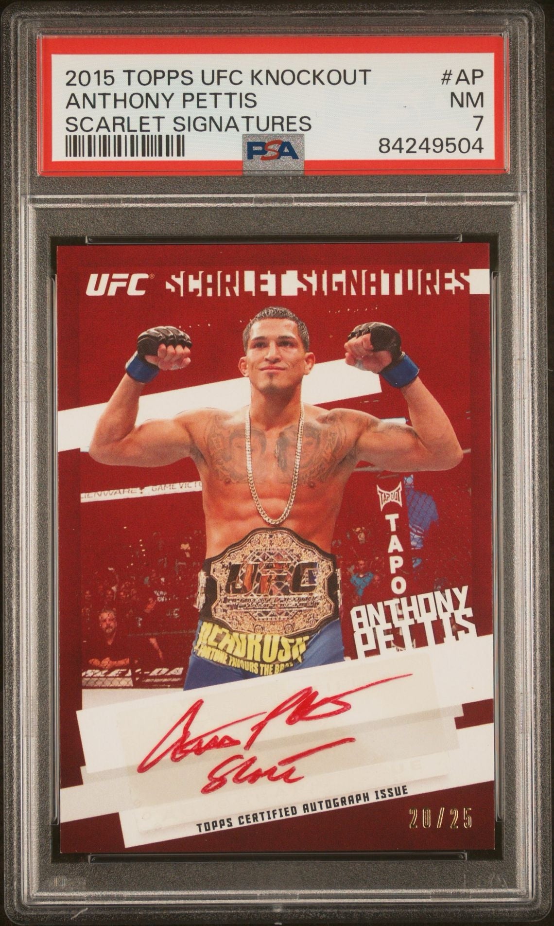 2015 Topps Knockout UFC Anthony Pettis Scarlet Signatures Auto Red Ink #/25 PSA 7